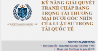 CHƯƠNG TRÌNH LỚP HỌC DỰ KIẾN - KỸ NĂNG THAM GIA TỐ TỤNG TRỌNG TÀI CỦA LUẬT SƯ