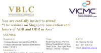 “Singapore Mediation Convention and its impact on mediation activities from Vietnam Mediation Centers’ perspective” at the seminar on Singapore convention and future of ADR and ODR in Asia organized by VBLC in Ho Chi Minh City on 23rd July 2018