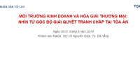 TỌA ĐÀM MÔI TRƯỜNG KINH DOANH VÀ HÒA GIẢI THƯƠNG MẠI:  NHÌN TỪ GÓC ĐỘ GIẢI QUYẾT TRANH CHẤP TẠI TÒA ÁN